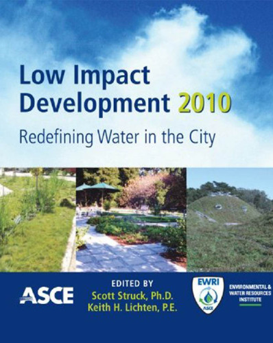 Low impact development : redefining water in the city : proceedings of the 2010 International Low Impact Development Conference, April 11-14, 2010, San Francisco, California