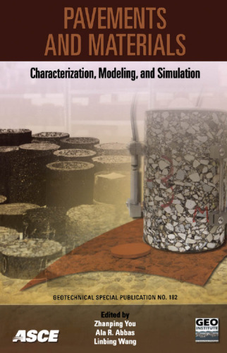 Pavements and materials : characterization, modeling, and simulation : proceedings of Symposium on Pavement Mechanics and Materials at the 18th ASCE Engineering Mechanics Division (EMD) Conference, June 3-6, 2007, Blacksburg, Virginia