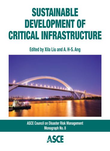 Sustainable development of critical infrastructure : proceedings of the 2014 International Conference on Sustainable Development of Critical Infrastructure : May 16-18, 2014, Shanghai, China