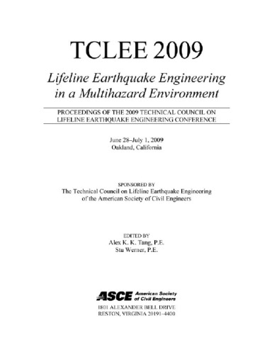 TCLEE 2009 : lifeline earthquake engineering in a multihazard environment : proceedings of the 2009 ACSE Technical Council on Lifeline Earthquake Engineering Conference, June 28-July 1, 2009, Oakland, California