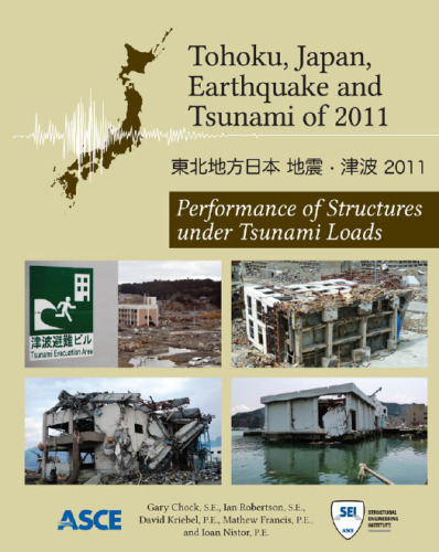 Tohoku, Japan, Earthquake and Tsunami of 2011 : performance of structures under tsunami loads