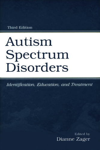 Autism spectrum disorders : identification, education, and treatment