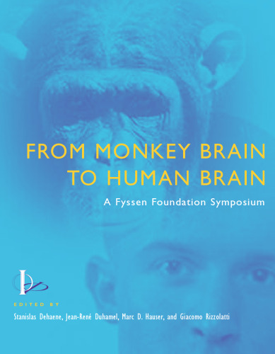 A From Monkey Brain to Human Brain : Fyssen Foundation Symposium