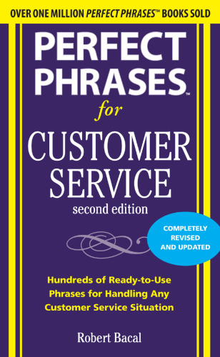 Perfect phrases for customer service : hundreds of ready-to-use phrases for handling any customer service situation