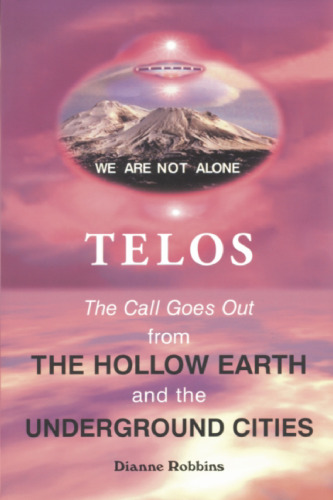 Telos : the call goes out from the hollow earth and the underground cities