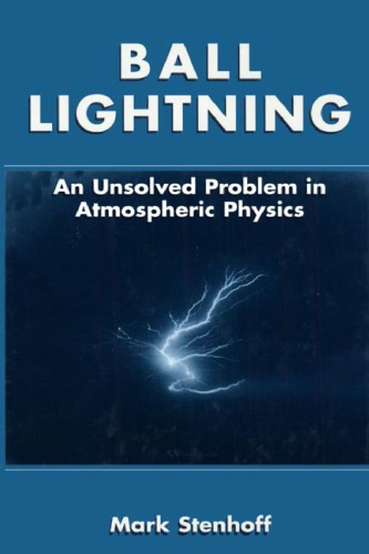 Ball lightning : an unsolved problem in atmospheric physics