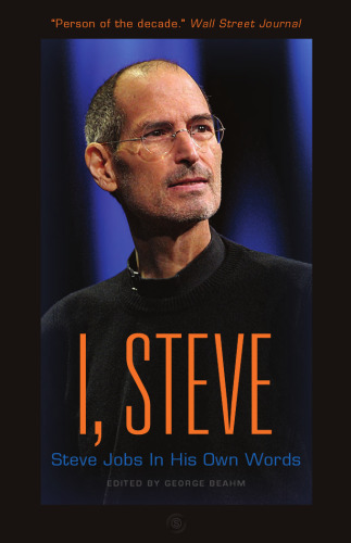 I, Steve : Steve Jobs, in his own words