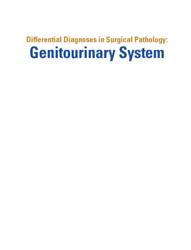 Differential Diagnoses in Surgical Pathology: Genitourinary System