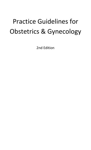 Practice guidelines for obstetrics & gynecology