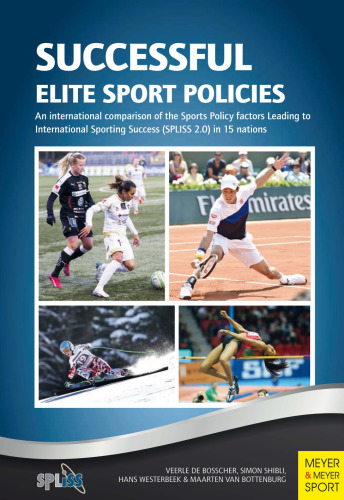 Successful elite sport policies : an international comparison of the sports policy factors leading to international sporting success (SPLISS 2.0) in 15 nations