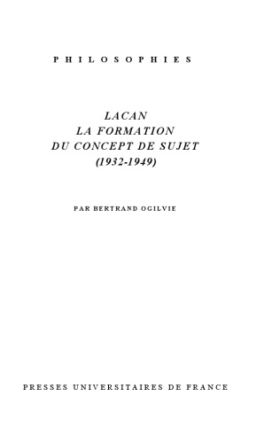 Lacan : la formation du concept de sujet (1932-1949)