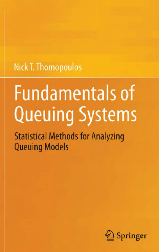 Fundamentals of queuing systems : statistical methods for analyzing queuing models