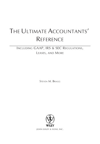 The ultimate accountants' reference : including GAAP, IRS & SEC regulations, leases, and more