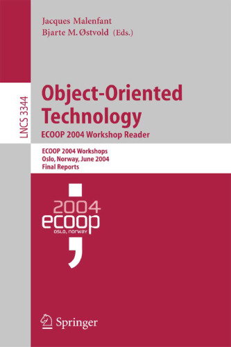 Object-Oriented Technology. ECOOP 2004 Workshop Reader: ECOOP 2004 Workshop, Oslo, Norway, June 14-18, 2004, Final Reports