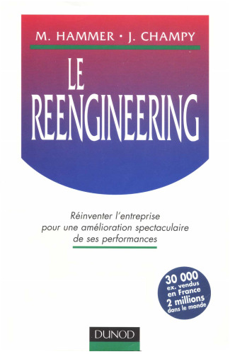 Le reengineering : Réinventer l’entreprise pour une amélioration spectaculaire de ses performances