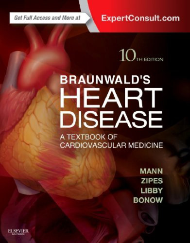 Braunwald’s Heart Disease: A Textbook of Cardiovascular Medicine