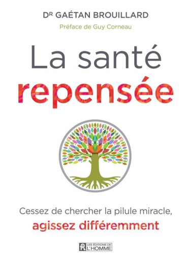 La santé repensée : cessez de chercher la pilule miracle, agissez differemment