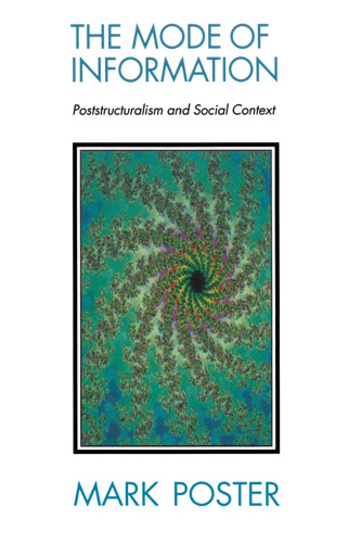 The Mode of Information: Post-structuralism and Social Contexts