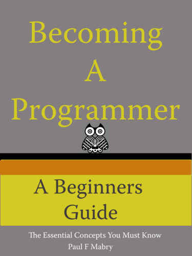 Becoming A Programmer: A Beginner’s Guide