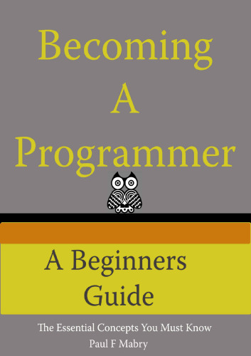 Becoming A Programmer: A Beginner’s Guide