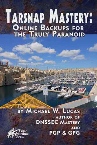 Tarsnap Mastery: Online Backups for the Truly Paranoid