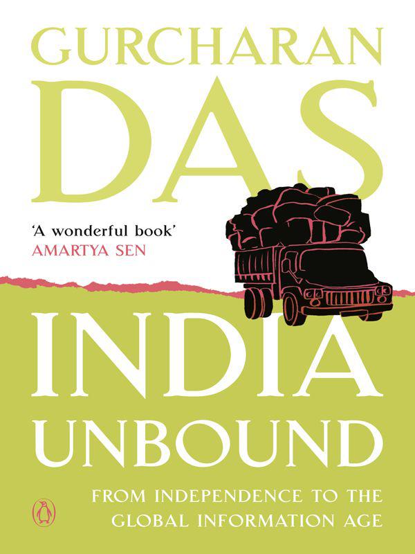 India Unbound: The Social and Economic Revolution from Independence to the Global Information Age