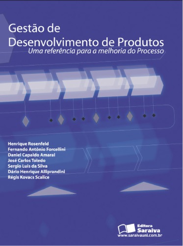 Gestão de Desenvolvimento de Produtos: Uma Referência para a Melhoria do Processo