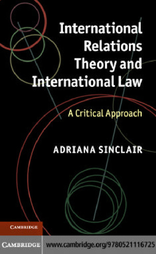 International Relations Theory and International Law: A Critical Approach