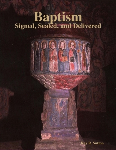 Signed, sealed, and delivered: A Study of Holy Baptism