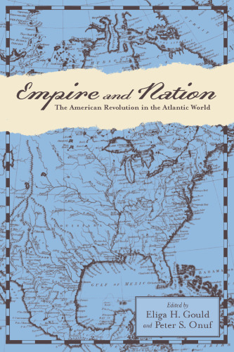 Empire and Nation: The American Revolution in the Atlantic World