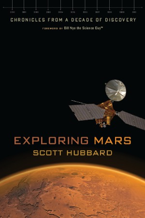 Exploring Mars  Chronicles from a Decade of Discovery