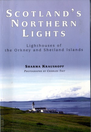 Scotland's Northern Lights  Lighthouses of the Orkney and Shetland Islands