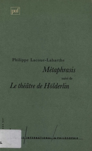 Métaphrasis suivi de Le théâtre de Hölderlin