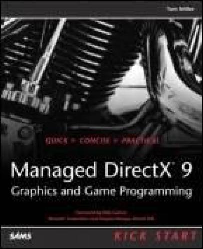 Managed DirectX 9 Kick Start  Graphics and Game Programming