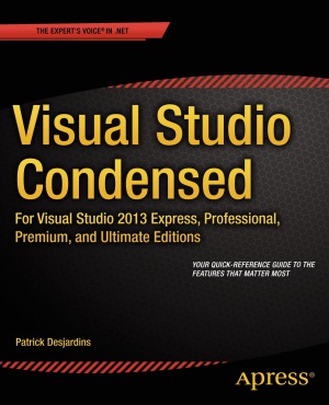 Visual Studio Condensed  For Visual Studio 2013 Express, Professional, Premium and Ultimate Editions