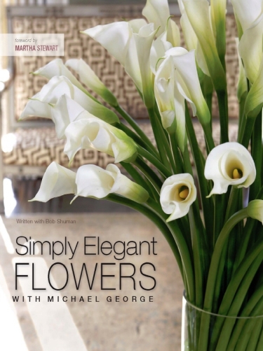 Simply Elegant Flowers With Michael George