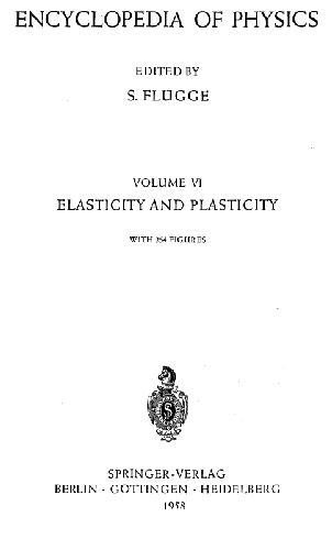 Encyclopedia of Physics. Elasticity and Plasticity