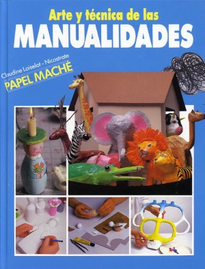 Arte y tecnica de las manualidades  Papel mache