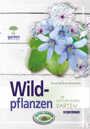 Wildpflanzen im naturnahen Garten