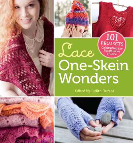 Lace One-Skein Wonders  101 Projects Celebrating the Possibilities of Lace