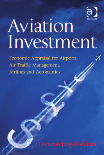 Aviation Investment: Economic Appraisal for Airports, Air Traffic Management, Airlines and Aeronautics