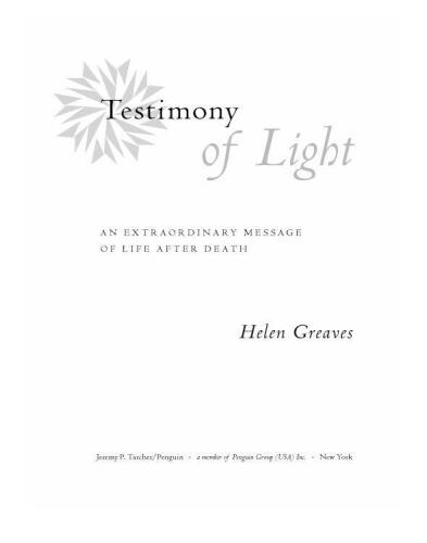 Testimony of Light: An Extraordinary Message of Life After Death