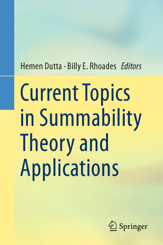 Current Topics in Summability Theory and Applications