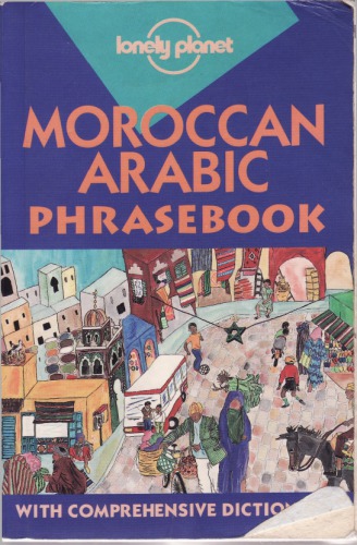 Moroccan Arabic Phrasebook (with comprehensive dictionary)