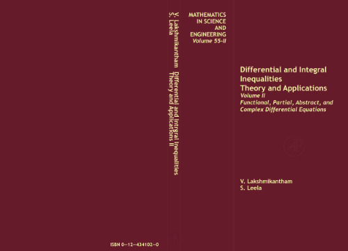 Differential and integral inequalities; Theory and Applications Volume II: Functional, Partial, Abstract, and Complex differential equations