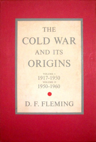 The Cold War and Its Origins, 1917–1960. Vol.I, 1917–1950