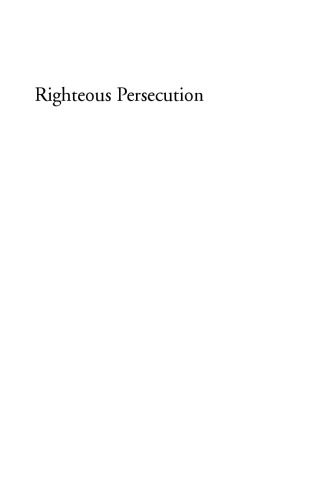 Righteous Persecution. Inquisition, Dominicans, and Christianity in the Middle Ages