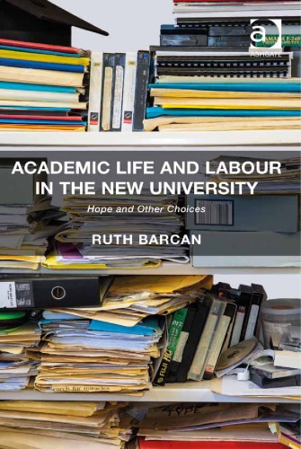 Academic Life and Labour in the New University: Hope and Other Choices