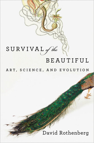 Survival of the Beautiful  Art, Science, and Evolution