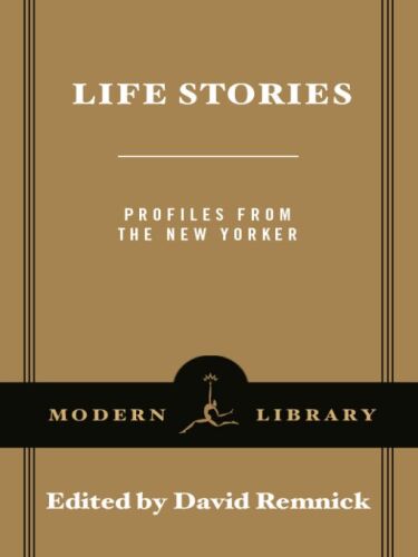 Life Stories: Profiles from The New Yorker